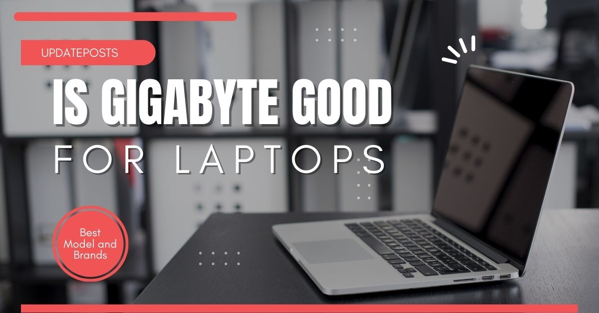 Gigabyte Good for Laptops