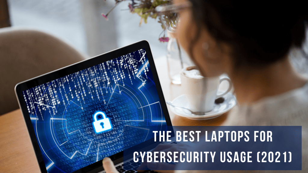 Laptops for Cybersecurity