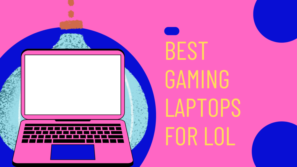 Gaming Laptops For LOL