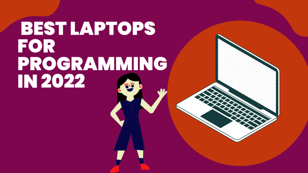The Best Laptops For Programming In 2022