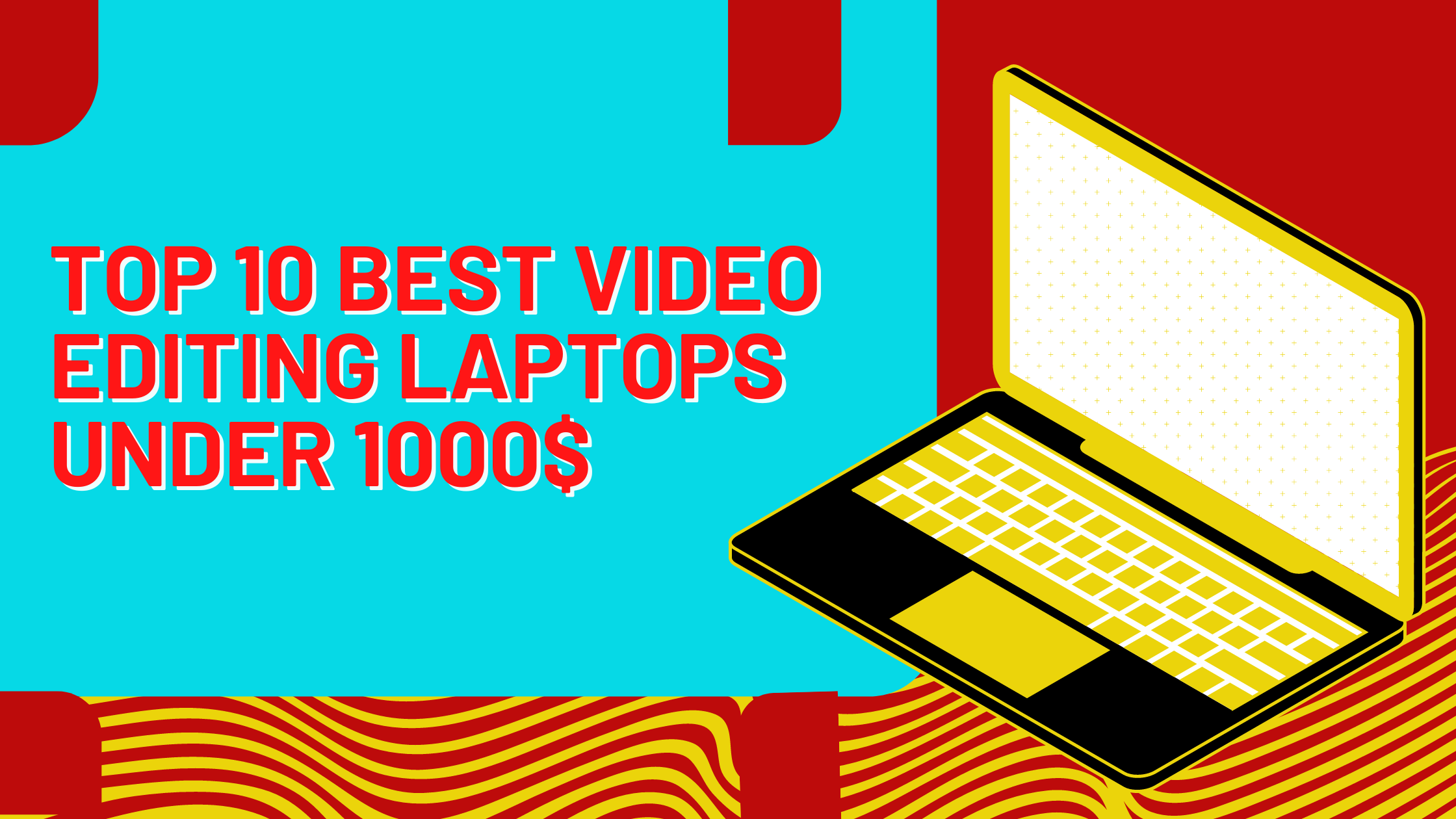 top-10-best-video-editing-laptops-under-1000