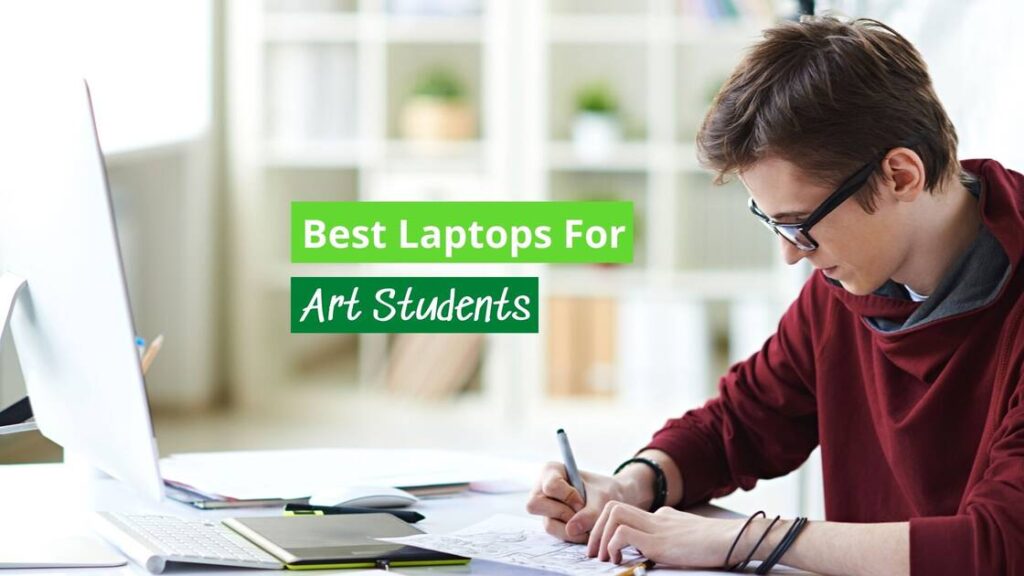 Best Laptops for Art Students