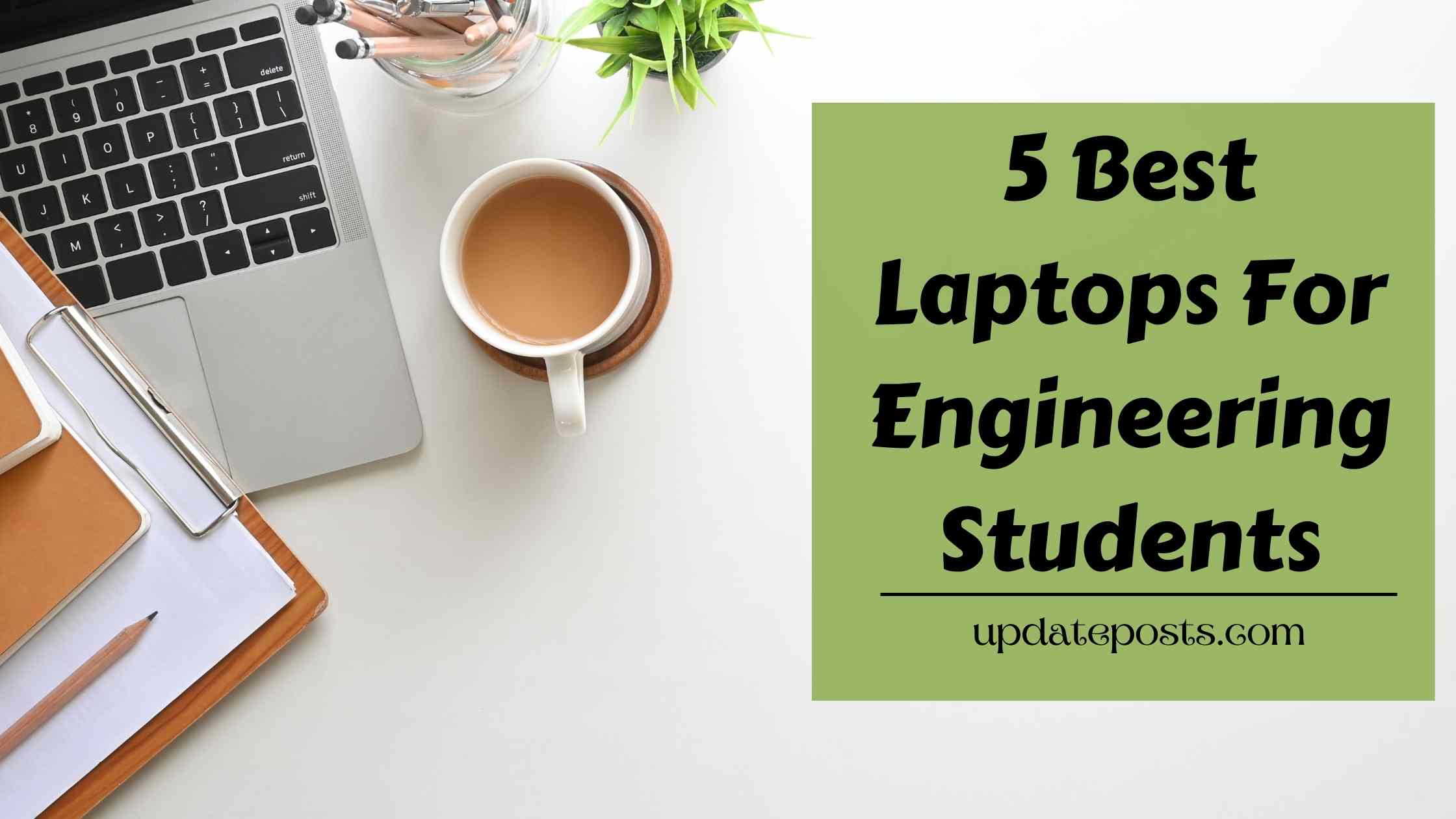 Best Laptops For Engineering Students