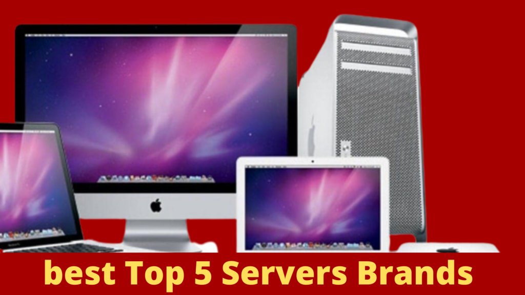 top 5 Servers brands