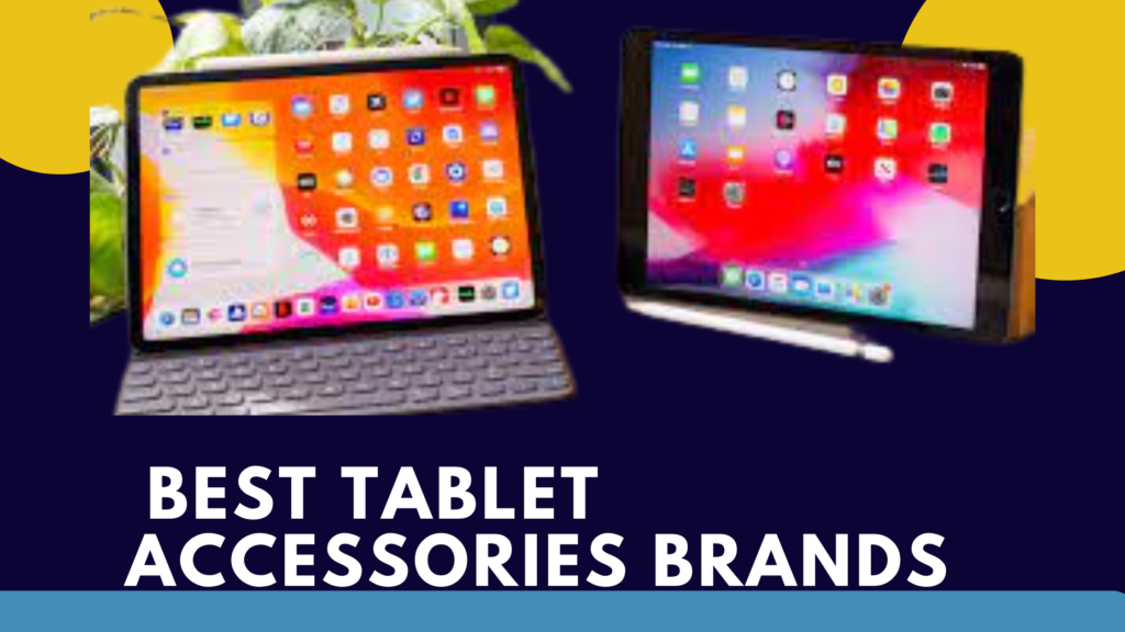 Tablet Accessories Brands