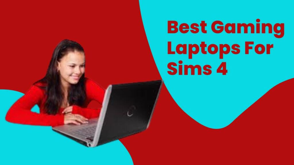 Gaming Laptops For Sims 4