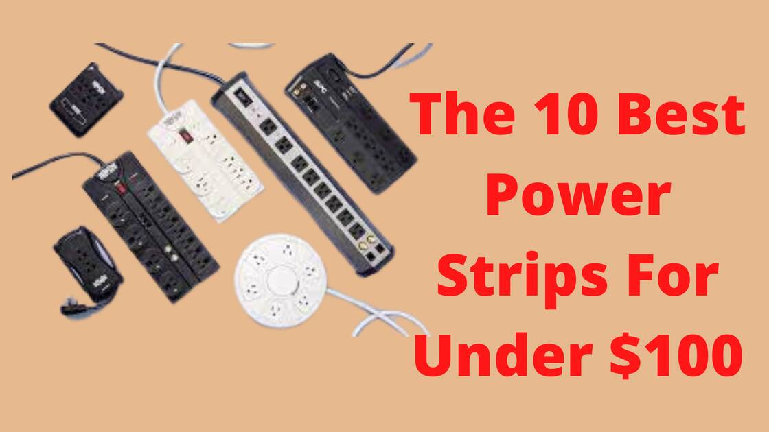 The 10 Best Power Strips For Under $100